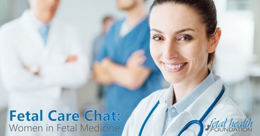 Fetal Care Chat: Women in Fetal Medicine